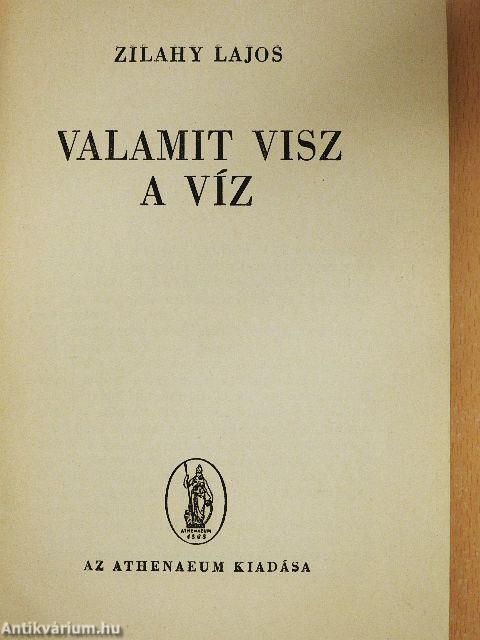 Valamit visz a víz