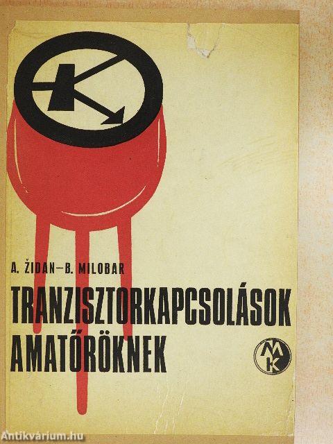 Tranzisztorkapcsolások amatőröknek