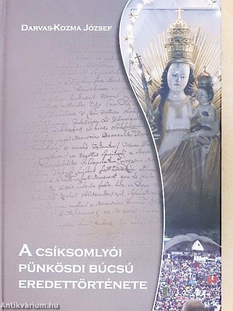 A csíksomlyói pünkösdi búcsú eredettörténete 