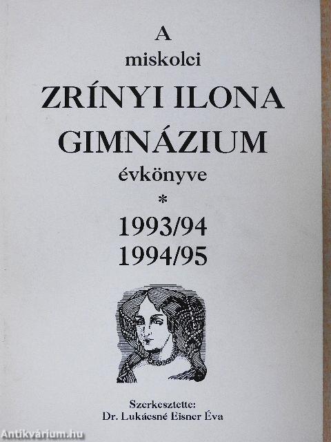 A miskolci Zrínyi Ilona Gimnázium évkönyve 1993/94-1994/95