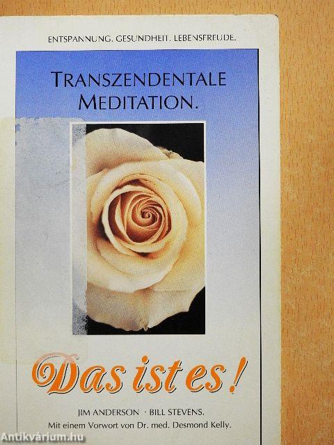 Transzendentale Meditation. Das ist es!