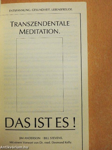 Transzendentale Meditation. Das ist es!