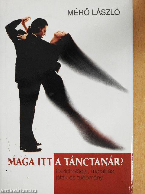 Maga itt a tánctanár?