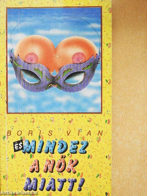 És mindez a nők miatt!