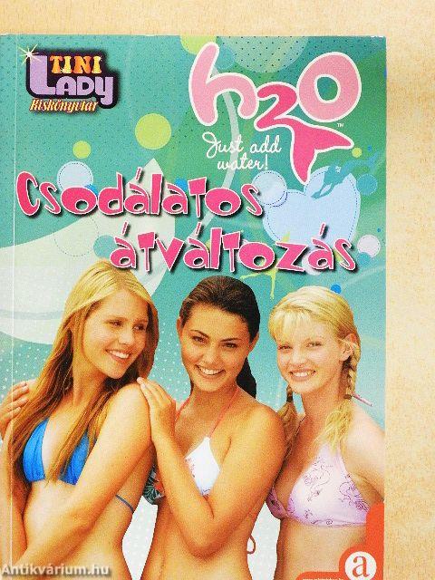 H2O: Csodálatos átváltozás