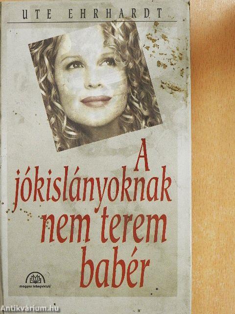 A jókislányoknak nem terem babér