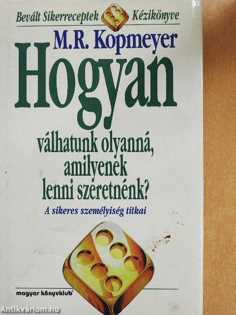 Hogyan válhatunk olyanná, amilyenek lenni szeretnénk?