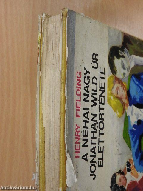 A néhai nagy Jonathan Wild úr élettörténete