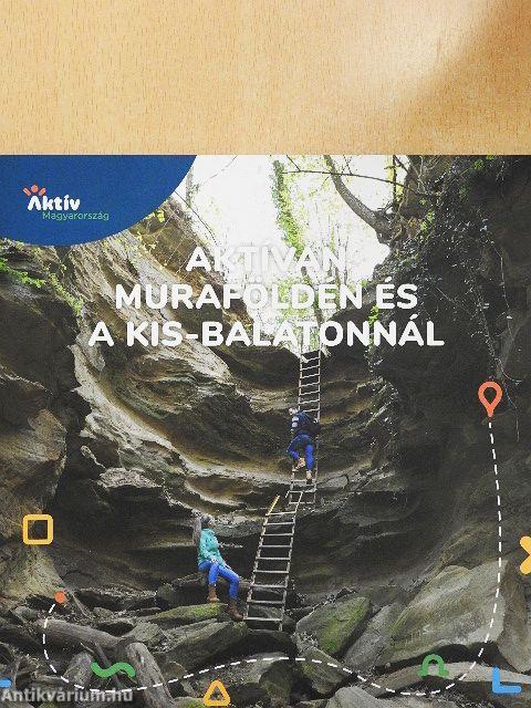 Aktívan Muraföldén és a Kis-Balatonnál