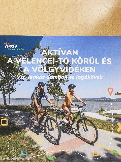 Aktívan a Velencei-tó körül és a Völgyvidéken