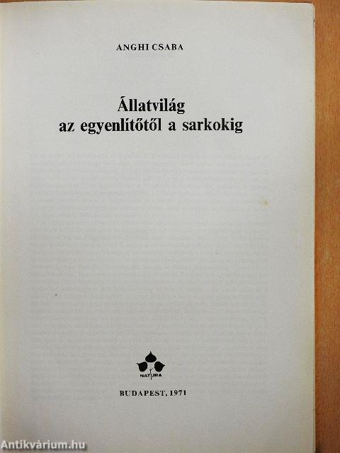 Állatvilág az Egyenlítőtől a sarkokig