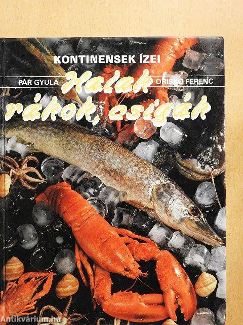 Halak, rákok, csigák