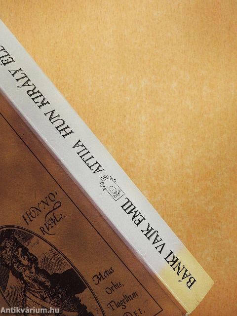 Attila hun király élete