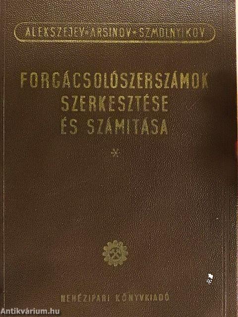 Forgácsolószerszámok szerkesztése és számítása