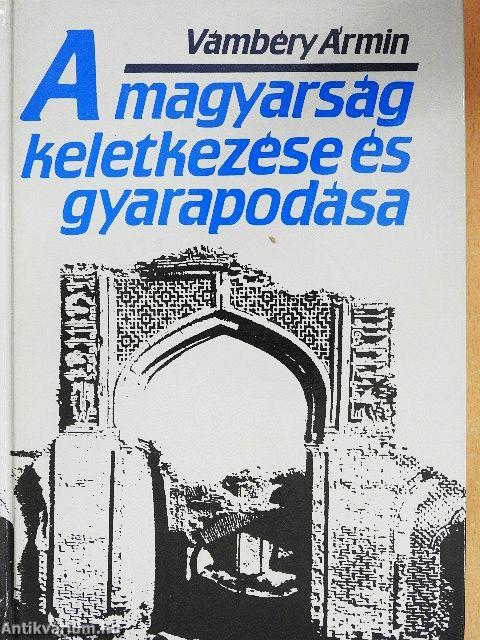 A magyarság keletkezése és gyarapodása