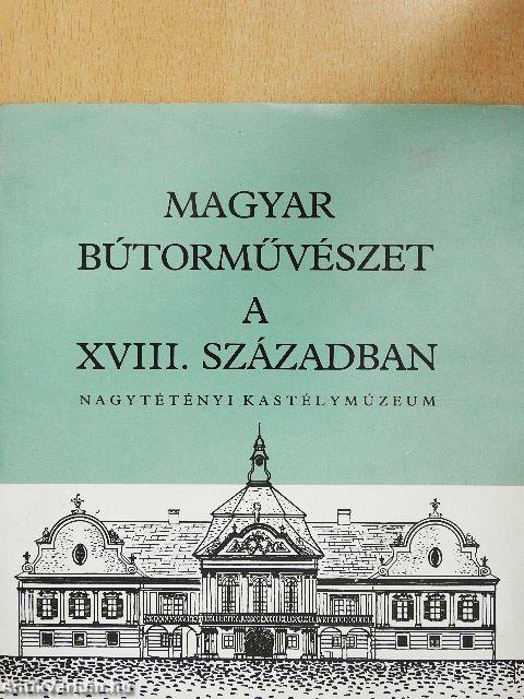 Magyar bútorművészet a XVIII. században