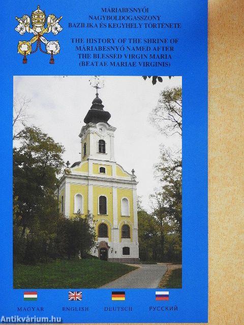 Máriabesnyői Nagyboldogasszony Bazilika és Kegyhely története