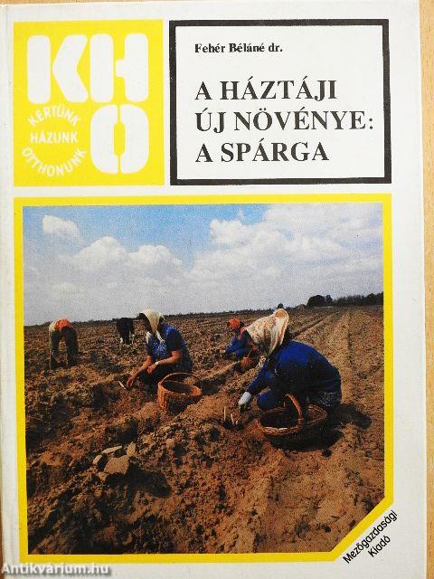 A háztáji új növénye: a spárga