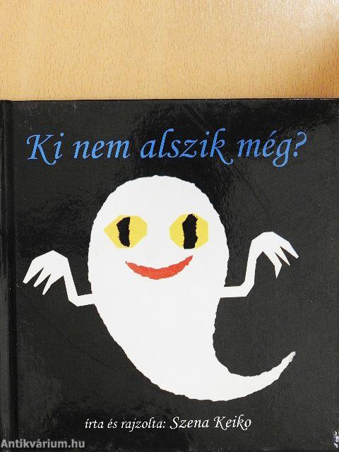 Ki nem alszik még?