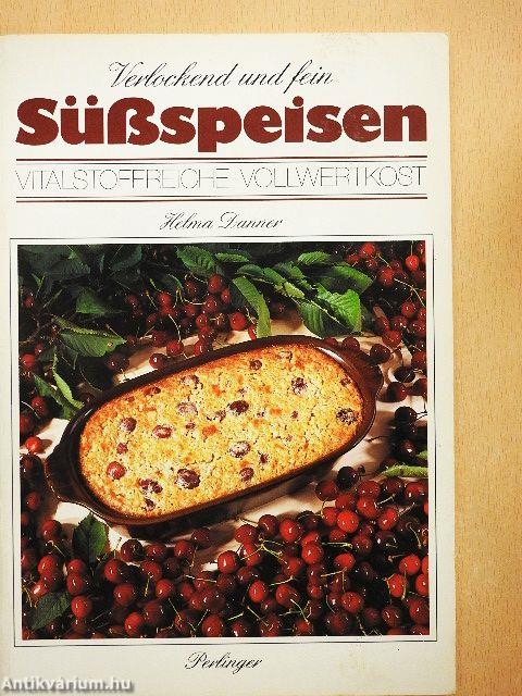 Verlockend und fein Süßspeisen