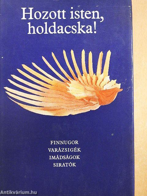 Hozott isten, holdacska!