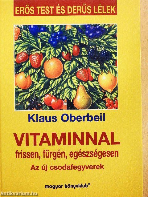 Vitaminnal frissen, fürgén, egészségesen