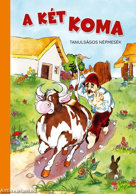 A két koma - Tanulságos népmesék (átdolgozott kiadás, új borító)