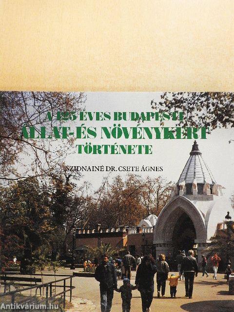 A 125 éves Budapesti Állat- és Növénykert története