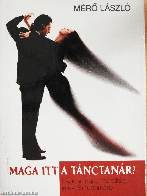 Maga itt a tánctanár?