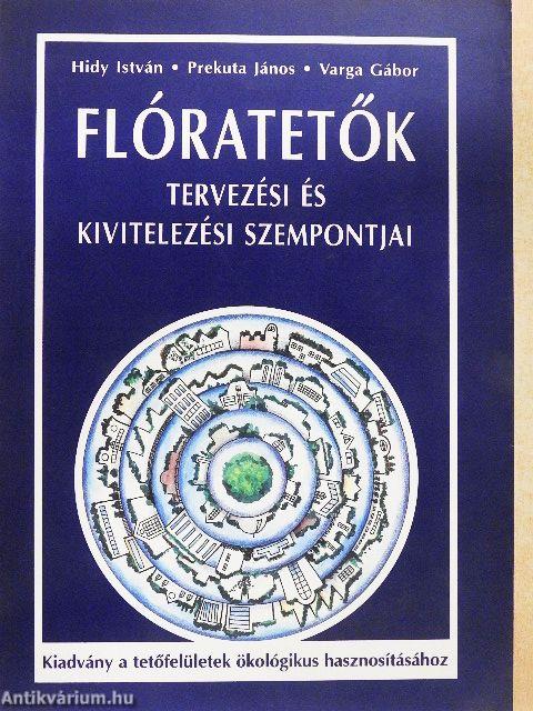 Flóratetők tervezési és kivitelezési szempontjai