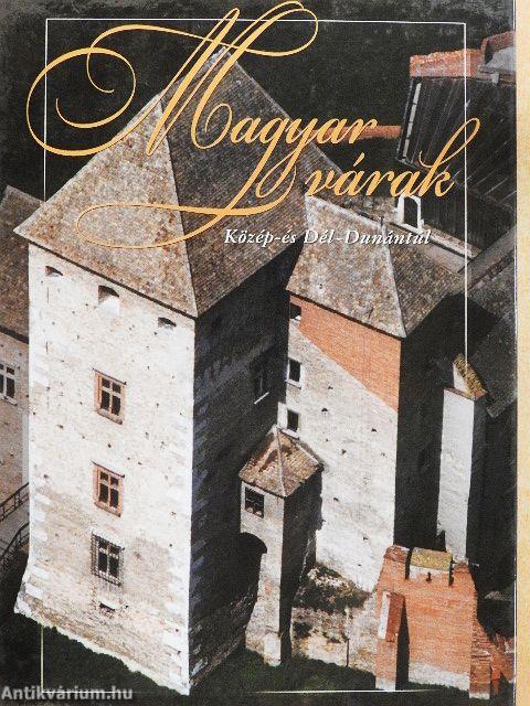 Magyar várak - Közép- és Dél-Dunántúl