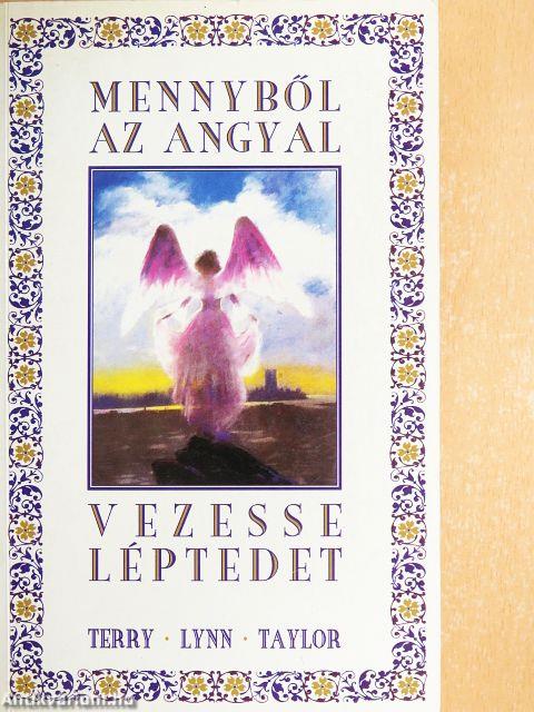 Mennyből az angyal vezesse léptedet