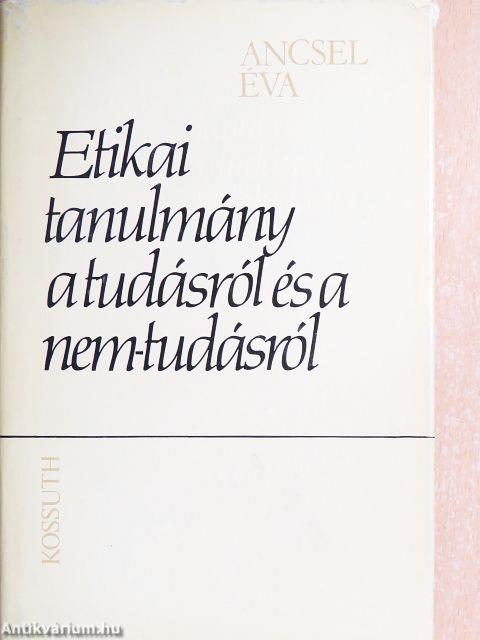 Etikai tanulmány a tudásról és a nem-tudásról