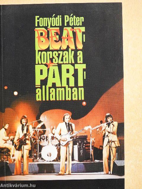 Beatkorszak a pártállamban