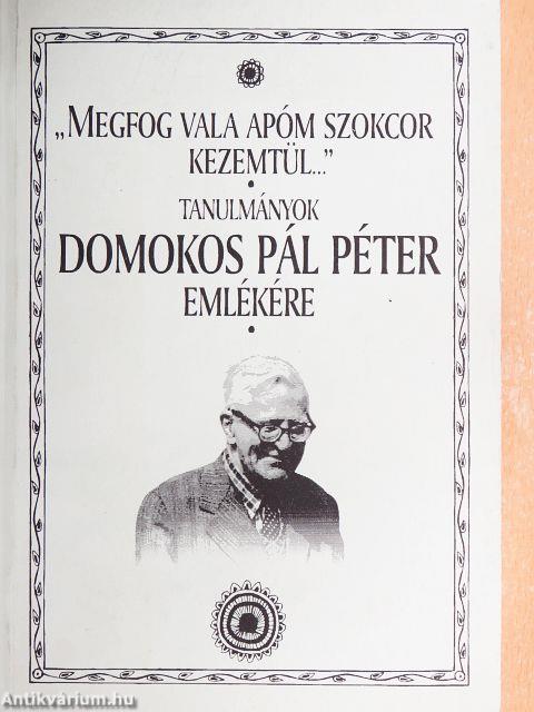 "Megfog vala apóm szokcor kezemtül..."