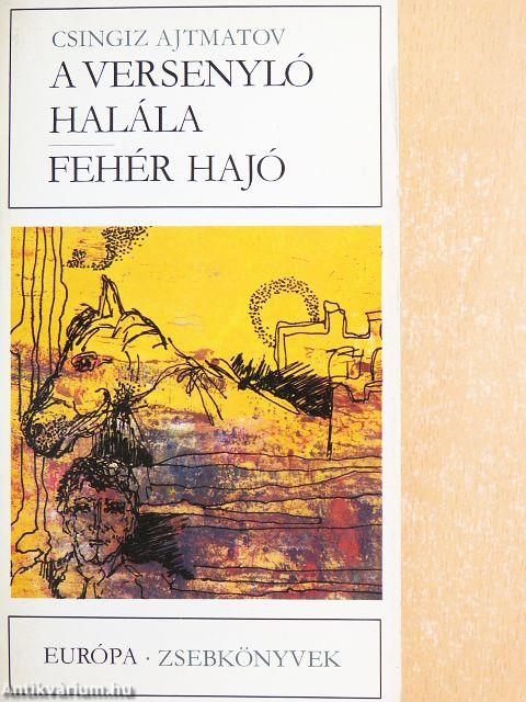 A versenyló halála/Fehér hajó