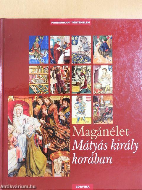 Magánélet Mátyás király korában