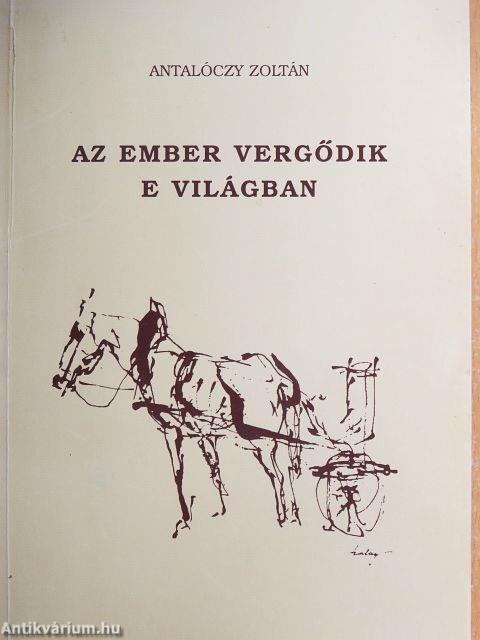 Az ember vergődik e világban