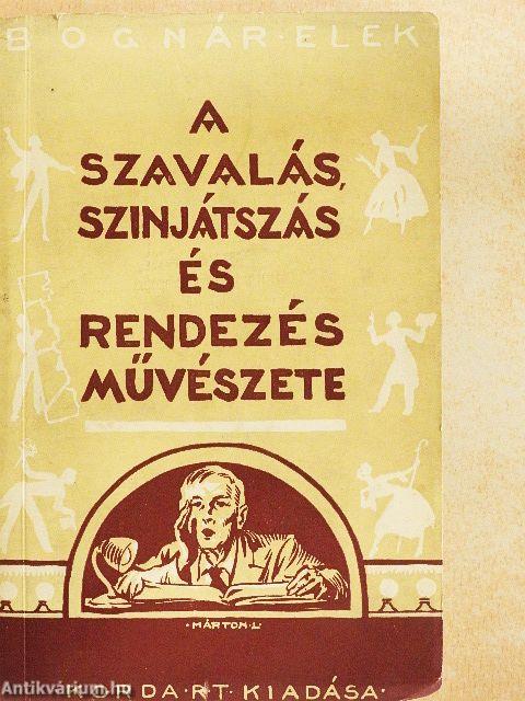 A szavalás, szinjátszás és rendezés művészete