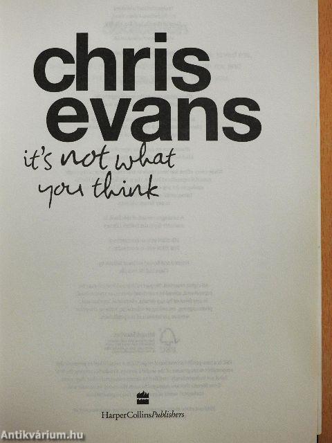 Chris Evans - It's not what you think