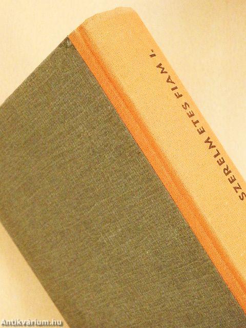 Szerelmetes fiam! I-II.