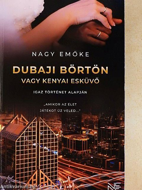 Dubaji börtön vagy kenyai esküvő