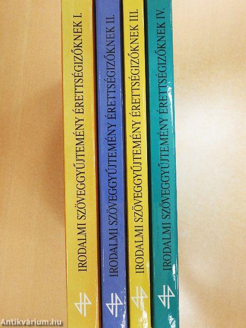 Irodalmi szöveggyűjtemény érettségizőknek I-IV.