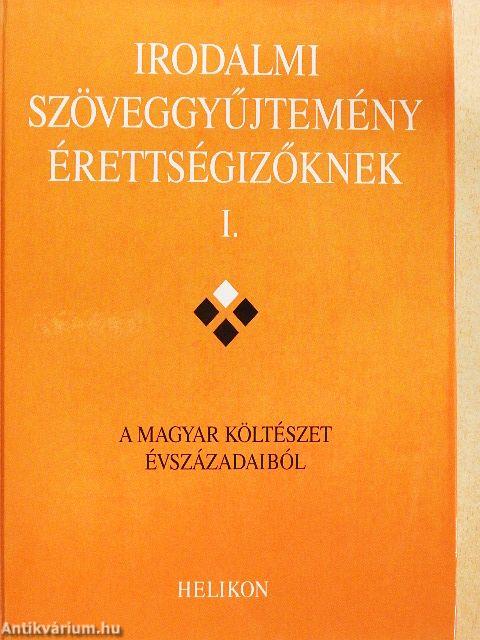 Irodalmi szöveggyűjtemény érettségizőknek I-IV.