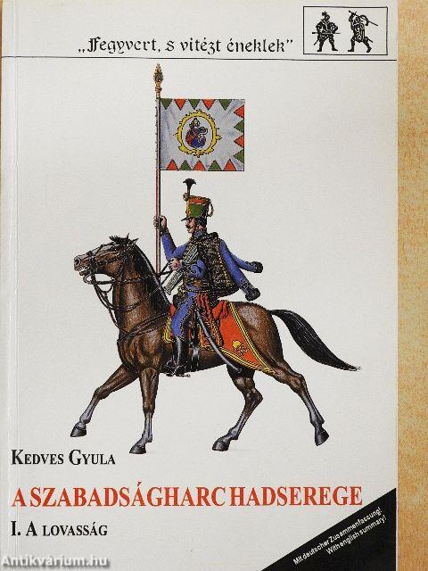 A szabadságharc hadserege I.