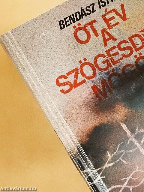 Öt év a szögesdrót mögött