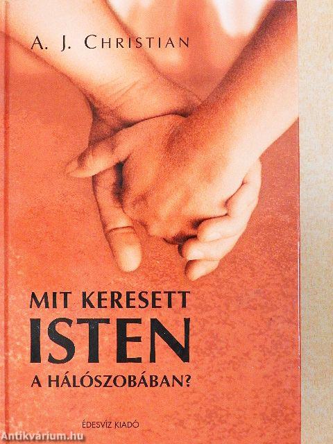 Mit keresett Isten a hálószobában?