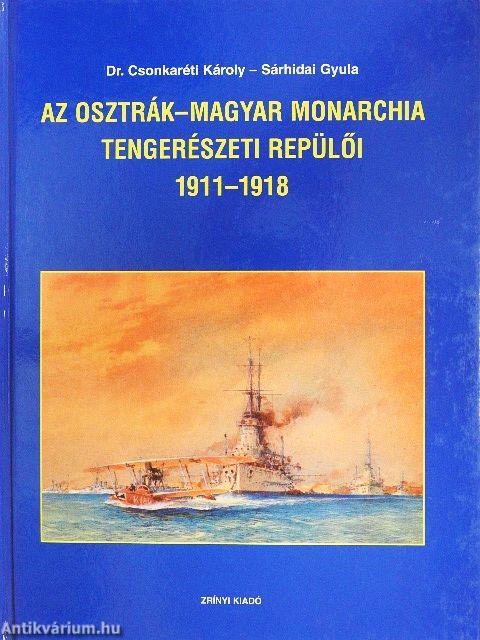 Az Osztrák-Magyar Monarchia tengerészeti repülői 1911-1918