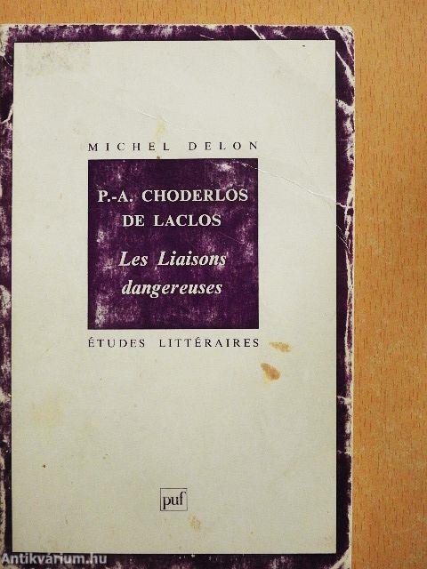 P.-A. Choderlos de Laclos - Les Liaisons dangereuses