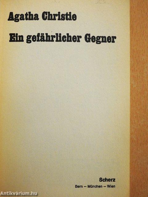 Ein gefährlicher Gegner